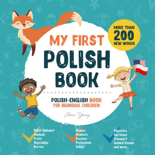 My First Polish Book. Polish-English Book for Bilingual Children: Polish-English children's book with illustrations for kids. A great educational tool ... Educational Books for Bilingual Children)