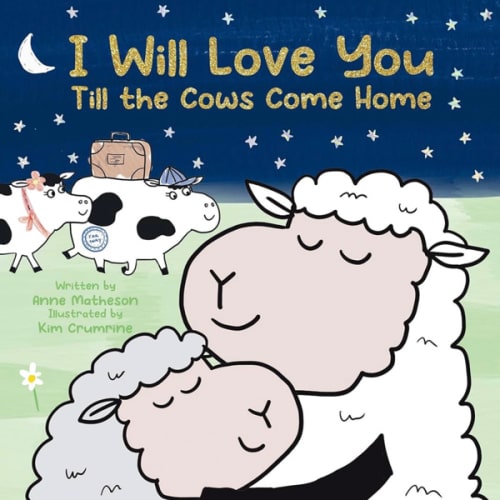 I Will Love You Till the Cows Come Home Book