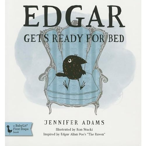 Edgar Gets Ready for Bed Board Book: Inspired by Edgar Allan Poe's "The Raven" (Edgar the Raven) Board book – Picture Book, August 1, 2015