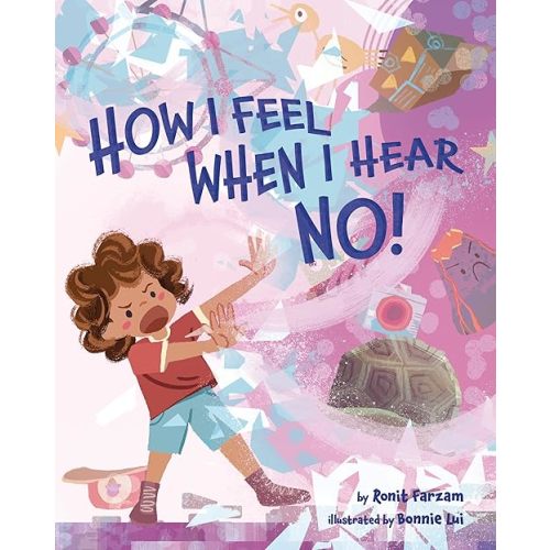 How I Feel When I Hear NO Hardcover – Picture Book, March 5, 2024