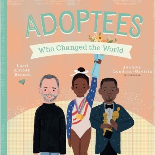 Adoptees Who Changed the World - (People Who Changed the World) by Lorri Antosz Benson (Board Book)