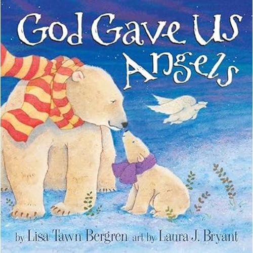 God Gave Us Angels: A Picture Book (God Gave Us Series)