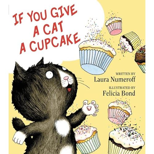 If You Give a Cat a Cupcake (If You Give... Books) Hardcover – Picture Book, September 30, 2008