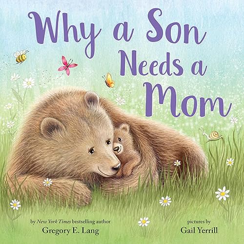 Why a Son Needs a Mom: Celebrate Your Special Mother Son Bond this Mother's Day with this Heartwarming Picture Book! (Always in My Heart) Hardcover – Picture Book, April 1, 2021