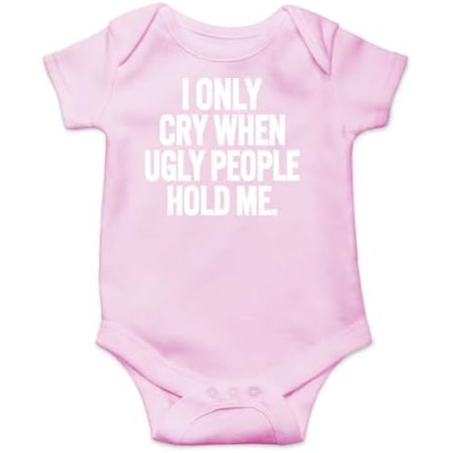 AW Fashions I Only Cry When Ugly People Hold Me Baby Bodysuit Funny Cute Baby Girl or Boy Outfit Romper