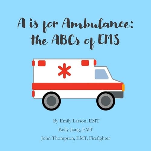 A is for Ambulance: the ABCs of EMS Paperback – Large Print, July 22, 2023