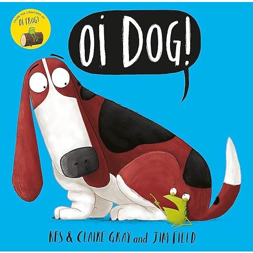 Oi Dog! (Oi Frog and Friends) Hardcover – July 28, 2016