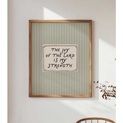 The Joy of the Lord Is My Strength: Scripture Art Print