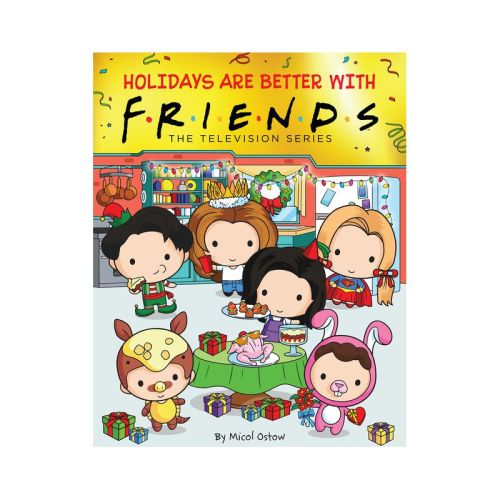 Holidays Are Better with Friends (Friends Picture Book) (Media Tie-In) - by Micol Ostow (Hardcover)