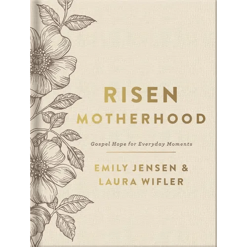 Risen Motherhood (Deluxe Edition): Gospel Hope for Everyday Moments