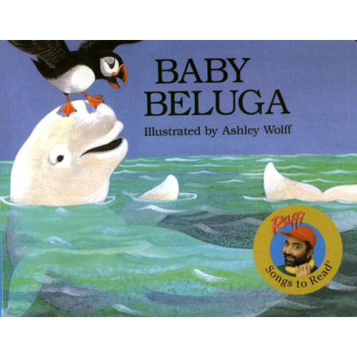 Baby Beluga by Raffi, Ashley Wolff, Board Book | Barnes & Noble®