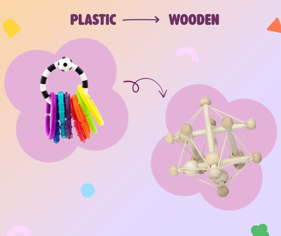 Swapping plastic toys for wooden toys.