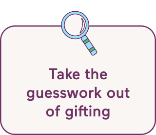 Take the guesswork out of gifting